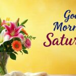 200+Good Morning Saturday Blessings: Images and Greetings