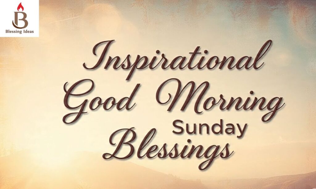 Inspirational Good Morning Sunday Blessings
