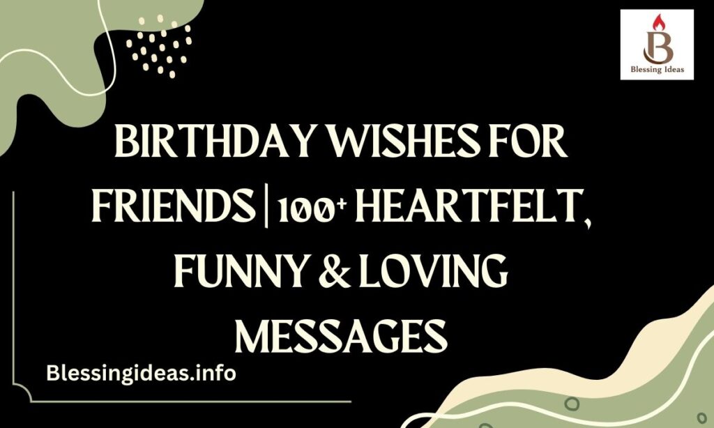 Birthday Wishes for Friends | 100+ Heartfelt, Funny & Loving Messages