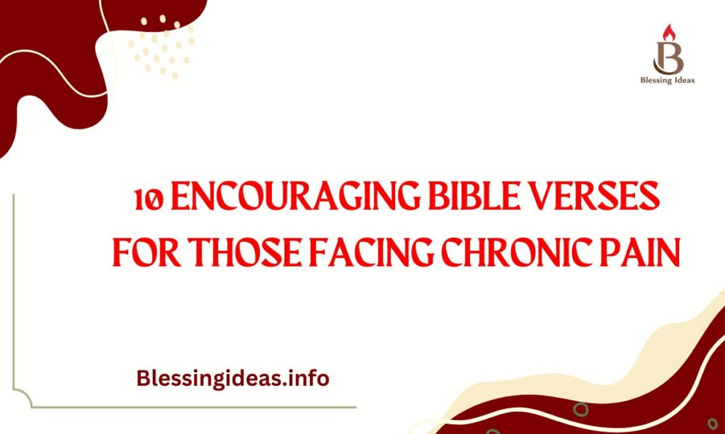 10 Encouraging Bible Verses for Those Facing Chronic Pain