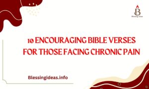10 Encouraging Bible Verses for Those Facing Chronic Pain