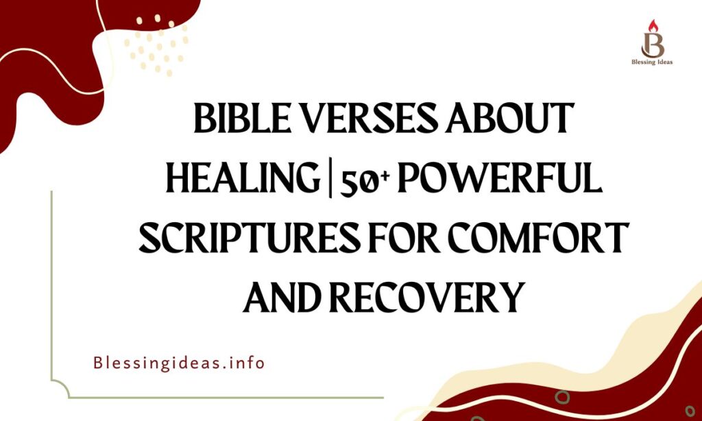 Bible Verses About Healing | 50+ Powerful Scriptures for Comfort and Recovery