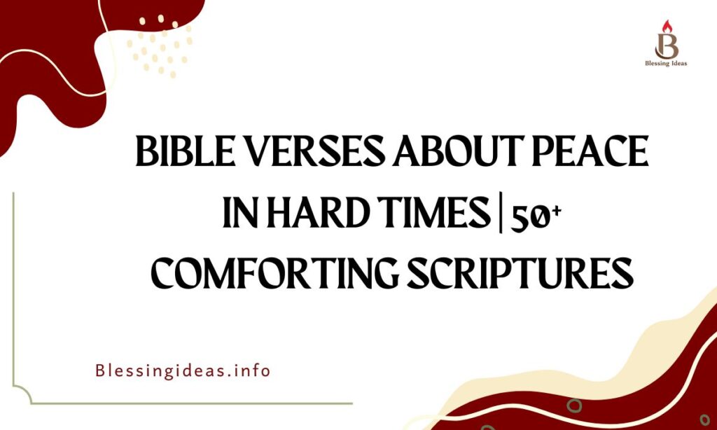 Bible Verses About Peace in Hard Times | 50+ Comforting Scriptures