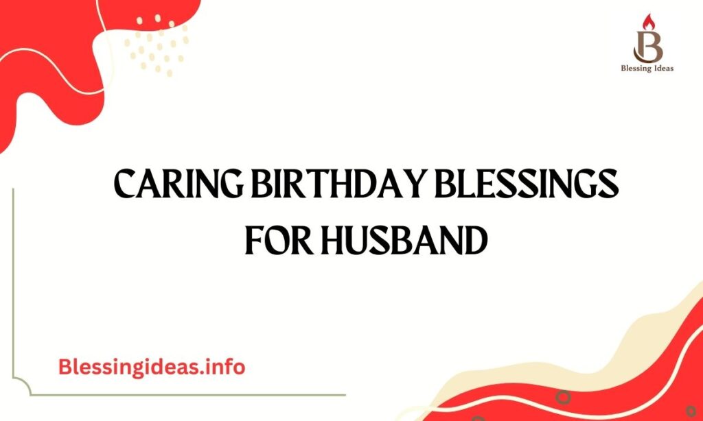 Caring Birthday Blessings for Husband