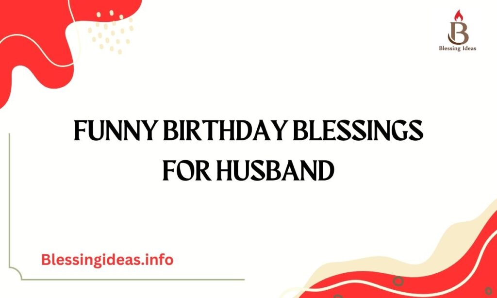 Funny Birthday Blessings for Husband