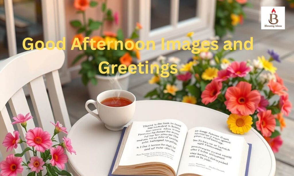 Good Afternoon Images and Greetings
