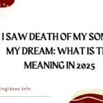I Saw Death of My Son in My Dream: What is the Meaning in 2025