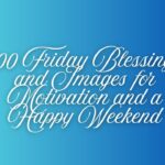 100 Friday Blessings and Images for Motivation and a Happy Weekend