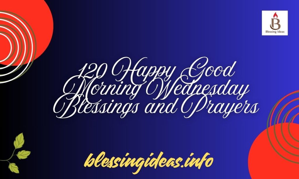 120 Happy Good Morning Wednesday Blessings and Prayers