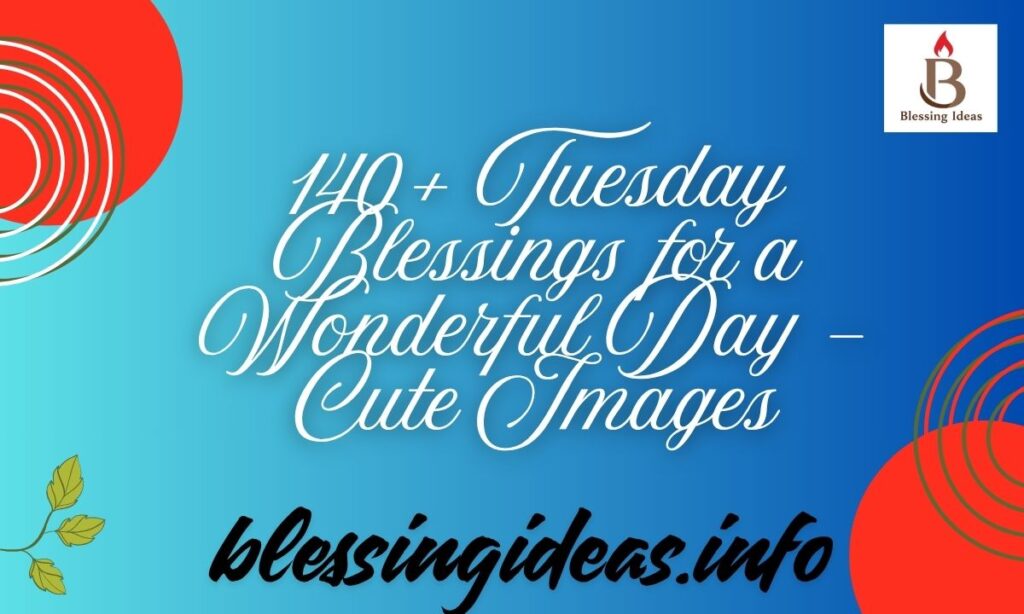 140+ Tuesday Blessings for a Wonderful Day – Cute Images