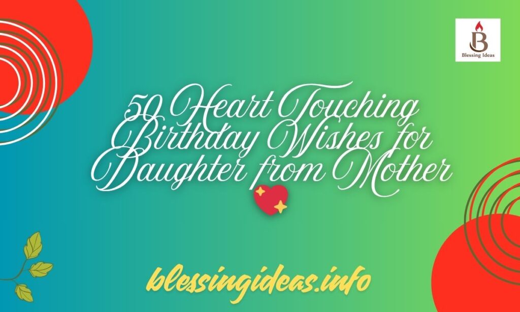 50 Heart Touching Birthday Wishes for Daughter from Mother 💖