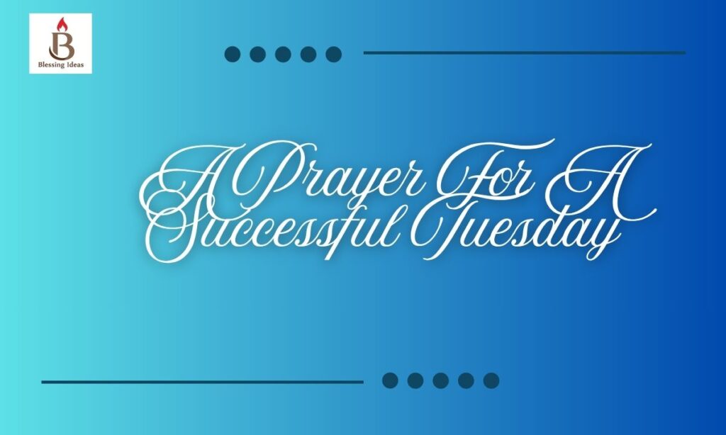 A Prayer For A Successful Tuesday