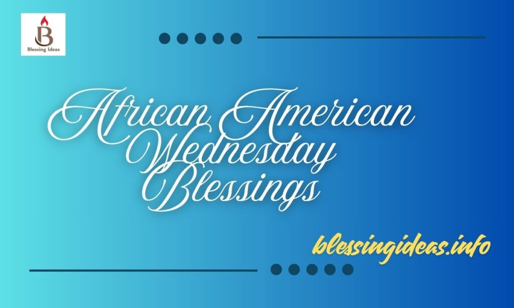 African American Wednesday Blessings