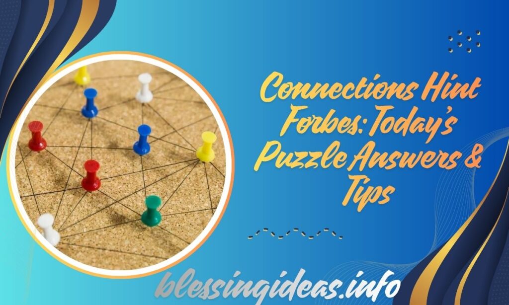 Connections Hint Forbes Today’s Puzzle Answers & Tips