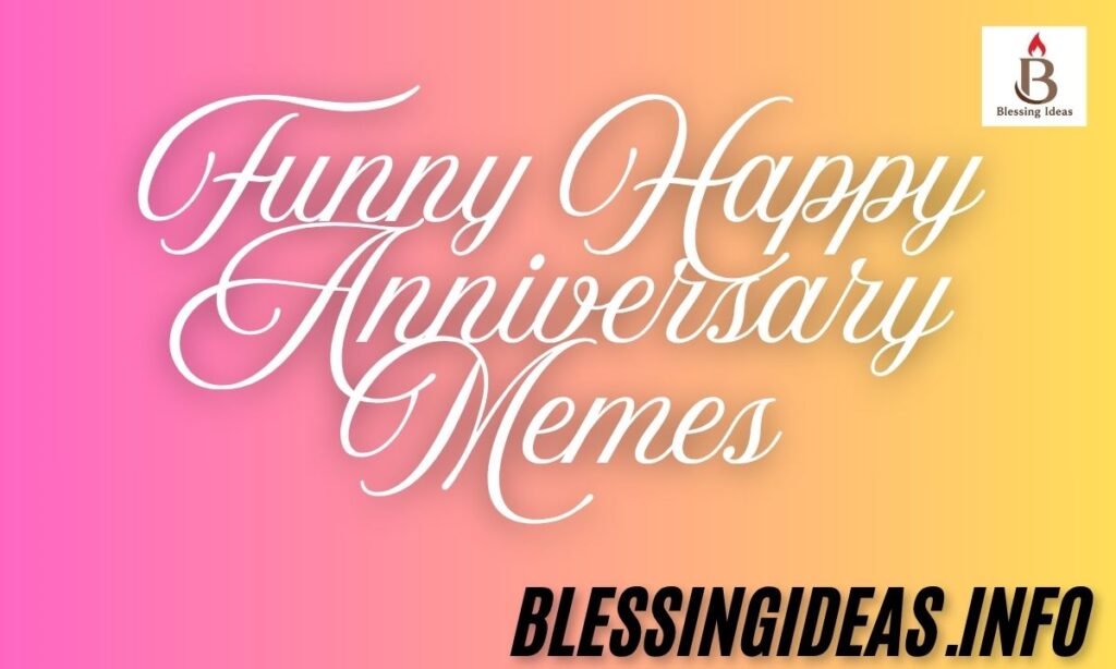 Funny Happy Anniversary Memes