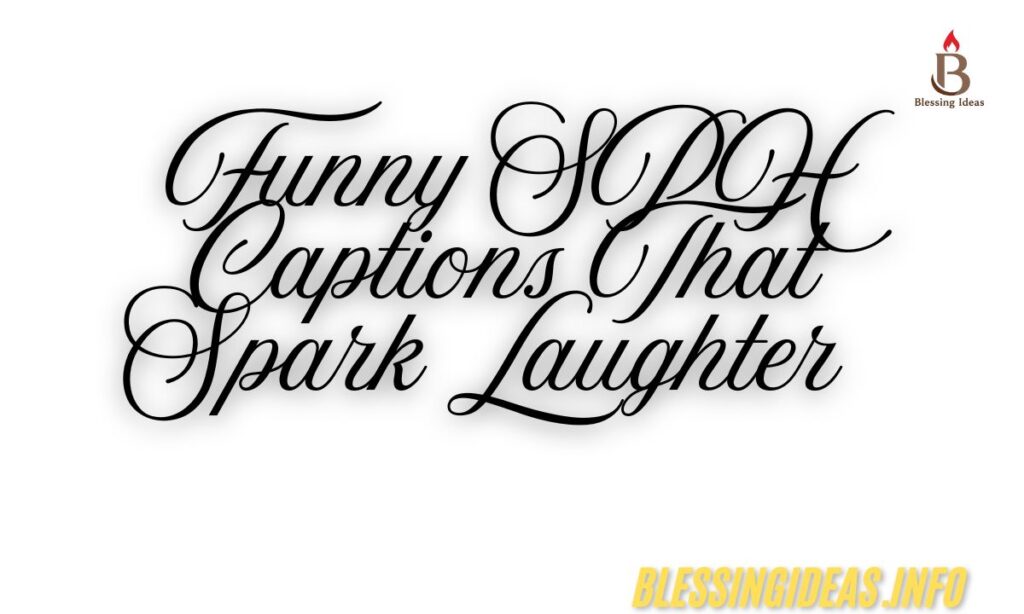 Funny SPH Captions That Spark Laughterย ย