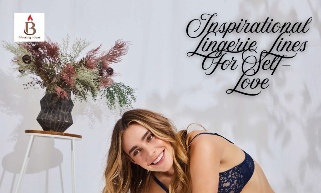 Inspirational Lingerie Lines For Self-Love