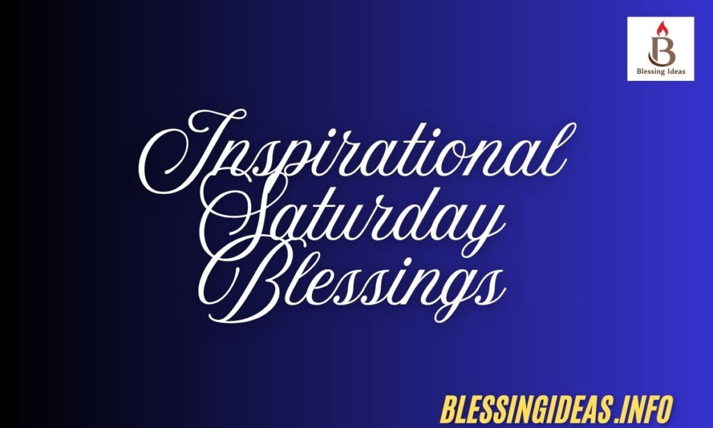 Inspirational Saturday Blessings