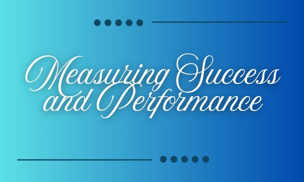 Measuring Success and Performance