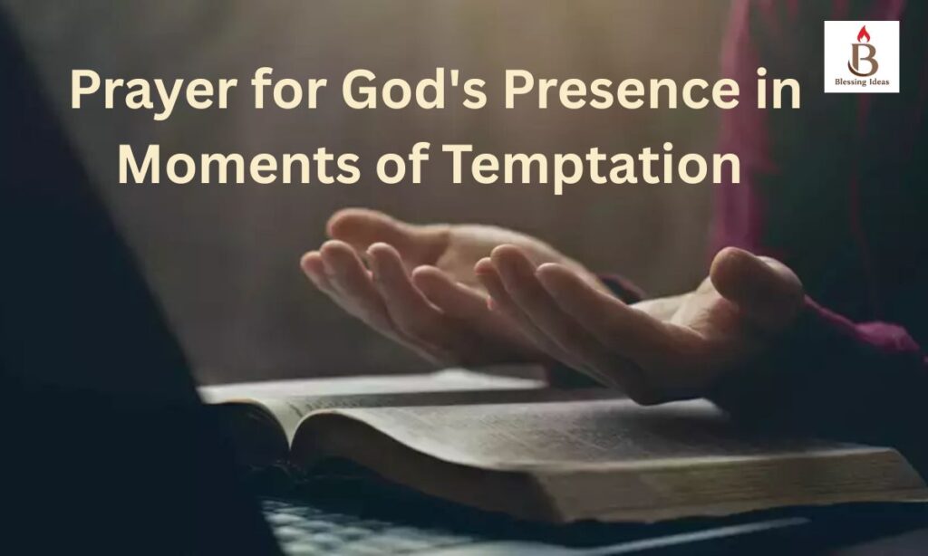 Prayer for God's Presence in Moments of Temptation
