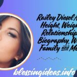Railey Diesel Age: Height, Weight, Relationships, Biography, Wiki, Family and More