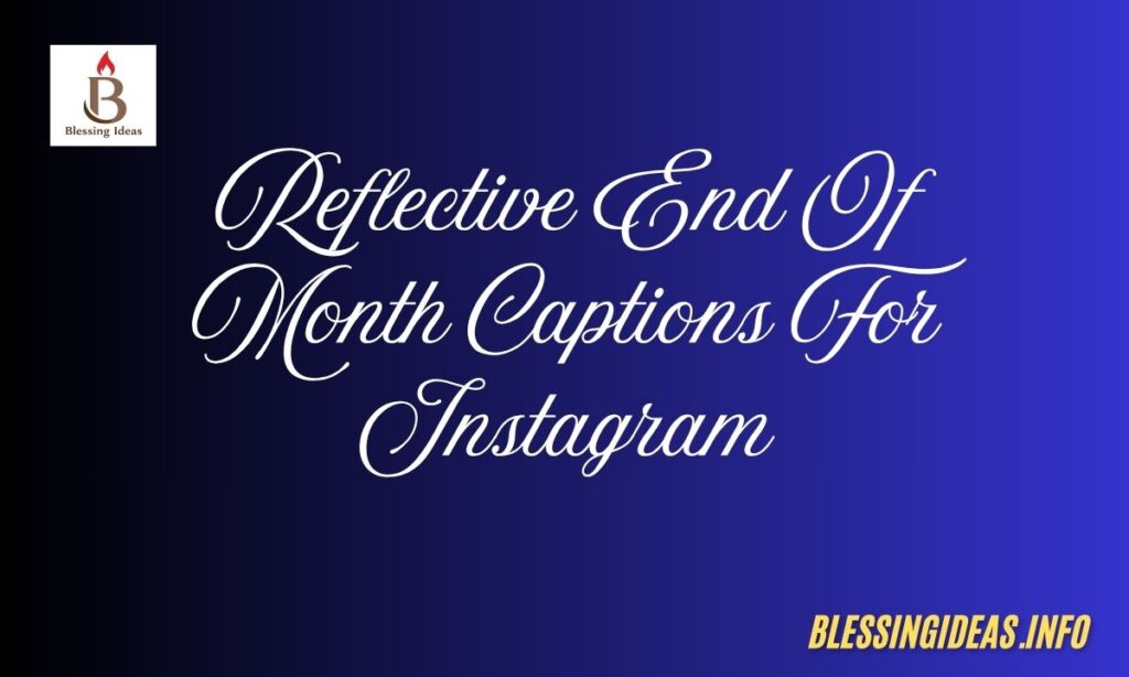 Reflective End Of Month Captions For Instagram