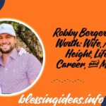 Robby Berger Net Worth: Wife, Age, Height, Life, Career, and More