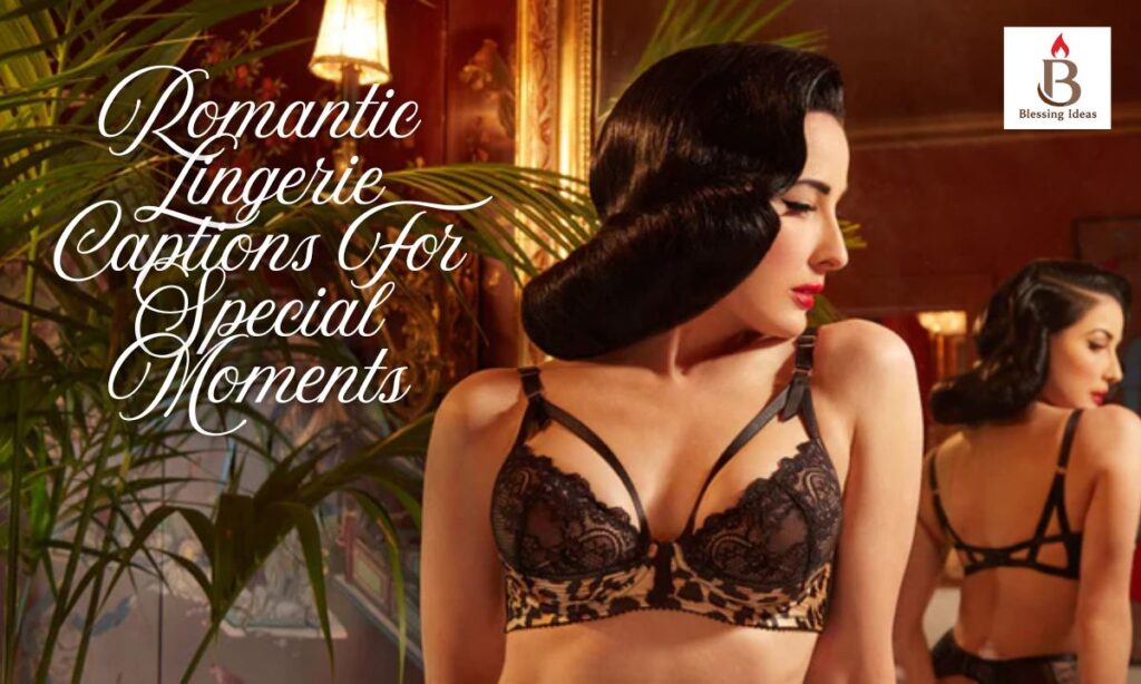 Romantic Lingerie Captions For Special Moments
