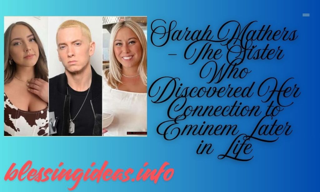 Sarah Mathers – The Sister Who Discovered Her Connection to Eminem Later in Life