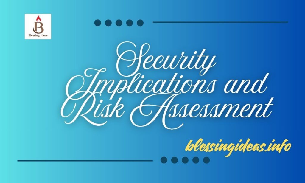 Security Implications and Risk Assessment