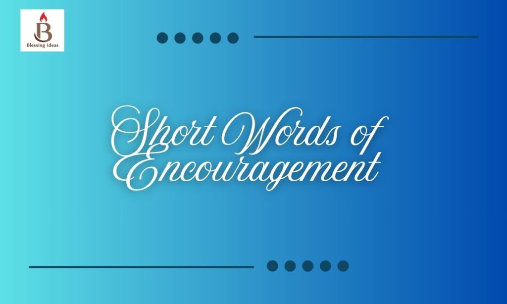 Short Words of Encouragement
