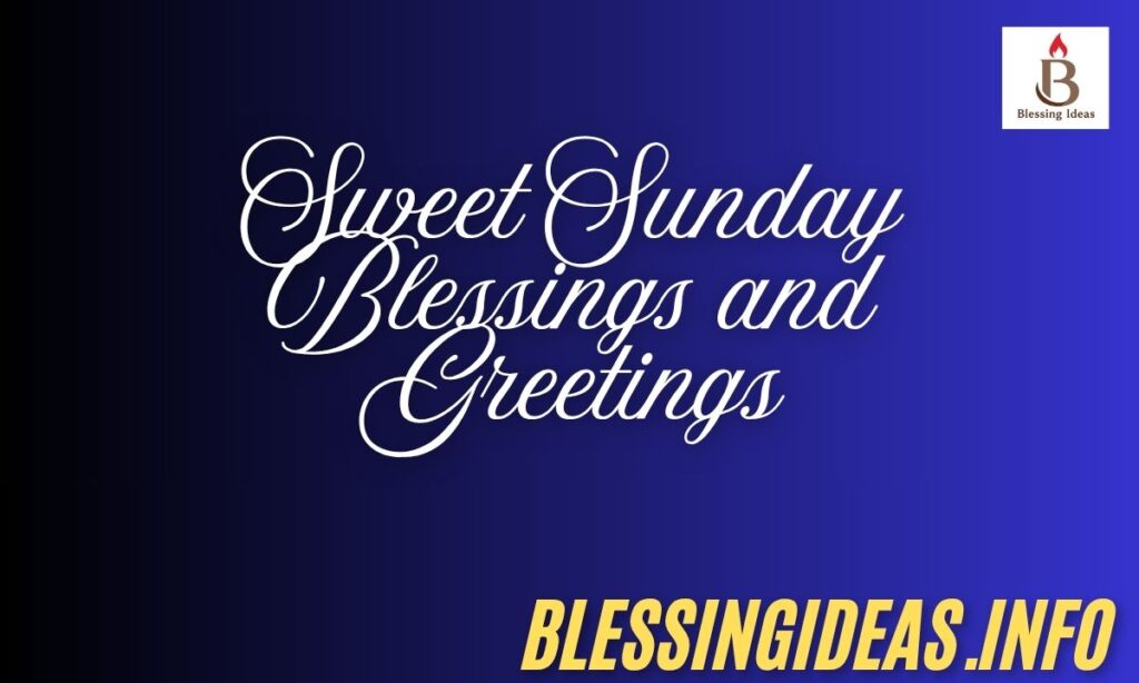 Sweet Sunday Blessings and Greetings