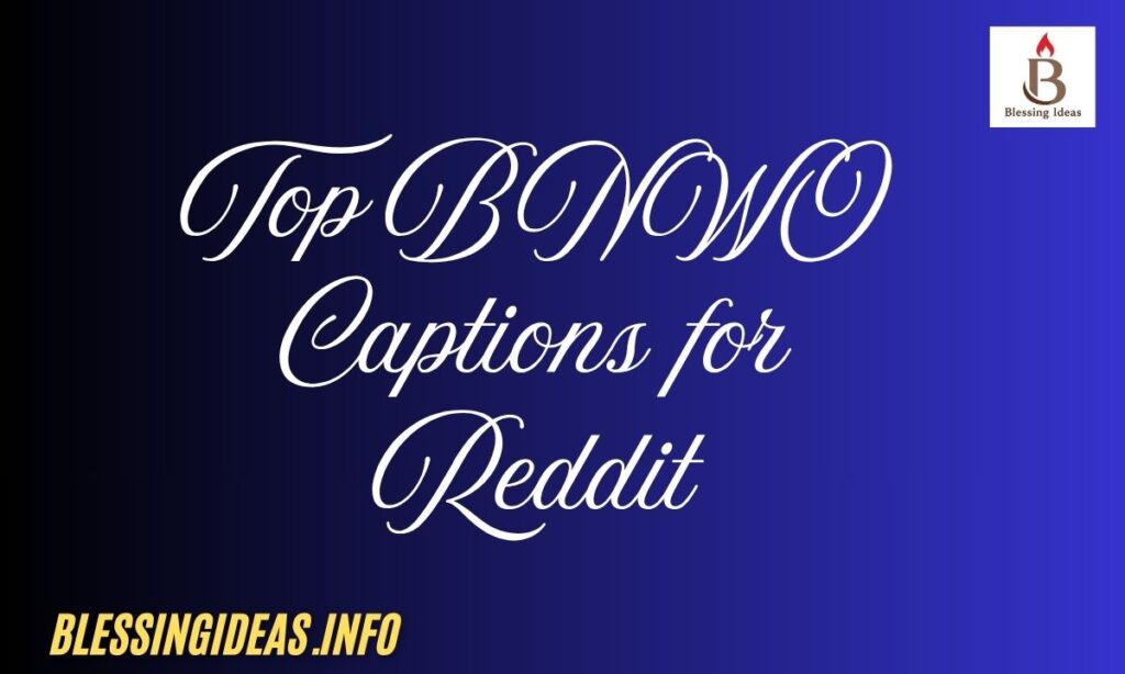 Top BNWO Captions for Reddit