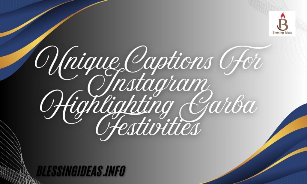 Unique Captions For Instagram Highlighting Garba Festivities