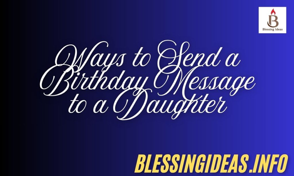 Ways to Send a Birthday Message to a Daughter