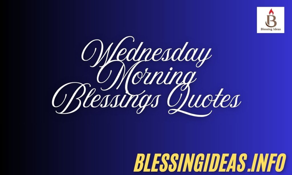 Wednesday Morning Blessings Quotes