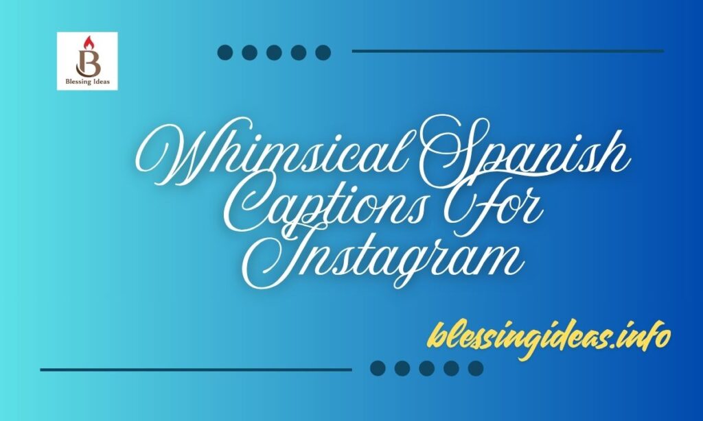 Whimsical Spanish Captions For Instagram